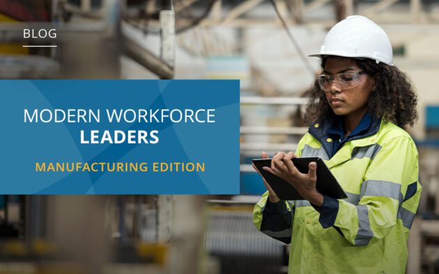 A person in safety gear holds a tablet in an industrial setting. Text reads "Modern Workforce Leaders: Manufacturing Edition.