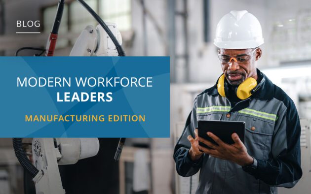 A worker in a hard hat and safety gear uses a tablet near industrial equipment. Text overlay reads "Modern Workforce Leaders: Manufacturing Edition.