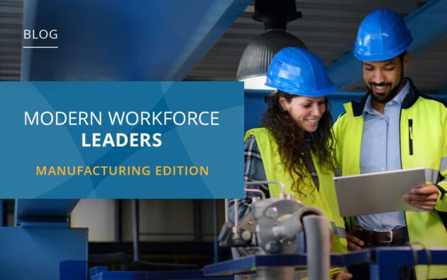 Two workers in hard hats and safety vests review information on a tablet in an industrial setting. The image promotes a blog titled "Modern Workforce Leaders: Manufacturing Edition.